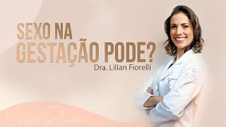 SEXO DURANTE A GRAVIDEZ | Dra. Lilian Fiorelli