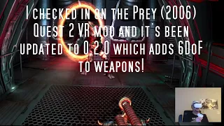 The Prey 2006 Quest 2 VR mod's latest update adds 6DoF to weapons!