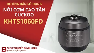 HDSD Nồi cơm cao tần CUCKOO KHTS1060FD