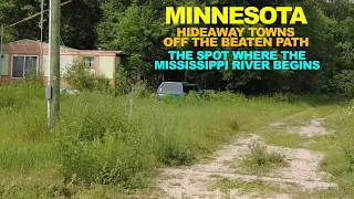 MINNESOTA: Hideaway Towns Off The Beaten Path & The Spot Where The Mississippi River Begins