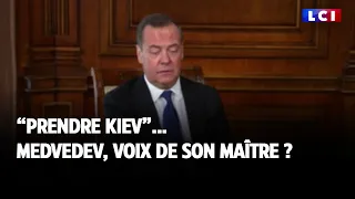 "Prendre Kiev"... Medvedev, voix de son maître ?