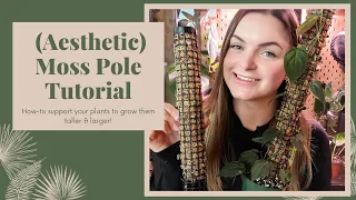 How To Make an (Aesthetic) Moss Pole!