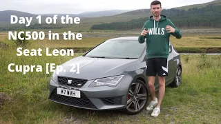 Day 1 of the NC500 in the Seat Leon Cupra 280 [Ep. 2]