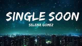 Selena Gomez - Single Soon (Lyrics)  | 25mins of Best Vibe Music