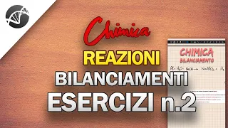 Reazioni chimiche: Esercizi di Bilanciamento di due reazioni | Lezioni di Chimica