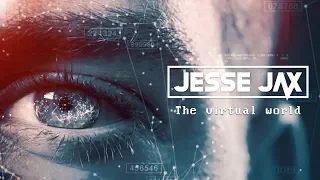 Jesse Jax - The Virtual World (Official Video Clip)