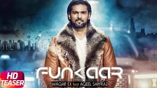 Funkaar | Official Teaser | Waqar Ex Feat Aqeel Sarfraz | Releasing On 24th March  2018