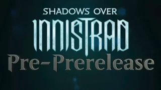 Magic: The Gathering – Shadows Over Innistrad Pre-Prerelease