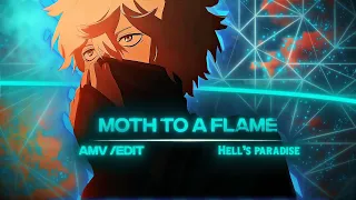 「Hell's Paradise」" Moth To A Flame 📺" | 🤍 |「AMV/EDIT] 🔥