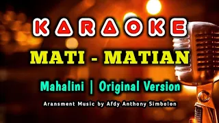 MAHALINI - MATI MATIAN KARAOKE