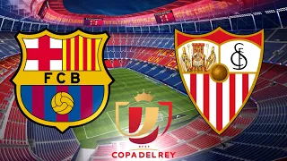 Barcelona vs Sevilla 3/3/2021 Copa Del Rey