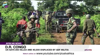 UN Says 200 Killed And 40,000 Displaced By ADF Militia | AFRICA