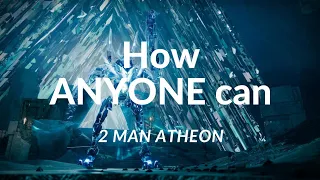 How ANYONE can 2 Man Atheon (QUICK AND EZ ATHEON LOWMAN GUIDE)