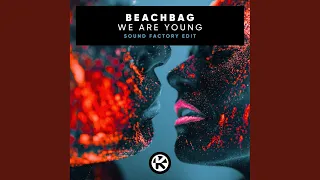 We Are Young (Sound Factory Edit)