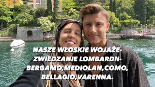 NASZE WŁOSKIE WOJAŻE-ZWIEDZANIE LOMBARDII-BERGAMO/MEDIOLAN/COMO/BELLAGIO/VARENNA