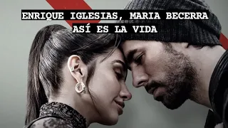 ENRIQUE IGLESIAS, MARIA BECERRA - ASÍ ES LA VIDA (CON LETRA)