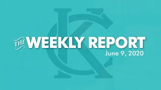 The Weekly Report - June 9, 2020 - City of Kansas City, Missouri