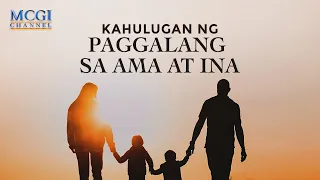 Kahulugan ng Paggalang sa Ama at Ina | Ang Dating Daan | MCGI