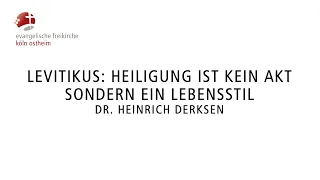 Levitikus: Heiligung ist kein Akt sondern ein Lebensstil // Dr. Heinrich Derksen