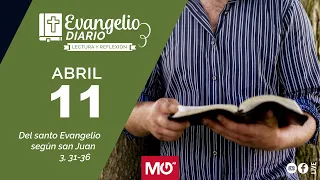 Lectura y reflexión | 11 de abril 2024 | Del santo Evangelio según san Juan: 3, 31-36.