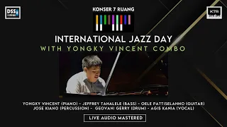 INTERNATIONAL JAZZ DAY  2022 with YONGKY VINCENT COMBO - KONSER7RUANG