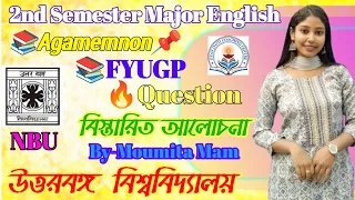 NEP 2nd Semester Major English Suggestion: Agamemnon 2024||6  Marks||By-Moumita Mam||NBU