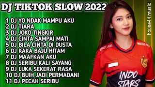 DJ TIKTOK SLOW 2022 • DJ YO NDAK MAMPU AKU DUDU SPEK IDAMANMU x DJ TIARA x DJ JOKO TINGKIR