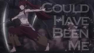 Could Have Been Me || Erza Scarlet [AMV]