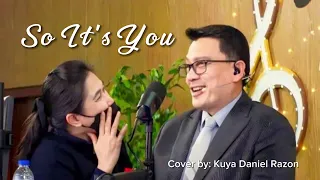 So It's You - Cover by Kuya Daniel Razon