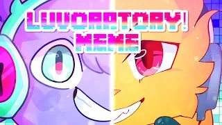 LUVORATORY MEME // Collab w CrazedCake!!