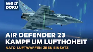 AIR DEFENDER 23: Luftmacht – Kampfbereit über Europa | WELT Doku
