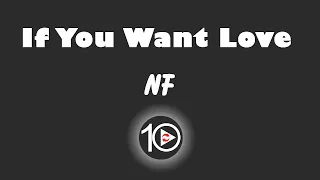 NF - If You Want Love 10 Hour NIGHT LIGHT Version