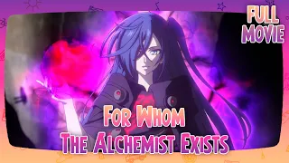 For Whom The Alchemist Exists | Japanese Full Movie | Animation Action Adventure