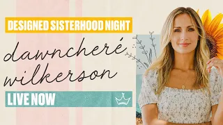 Designed Sisterhood Night | July 2022
