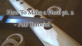 How to make a wooden flute pt.2 - TUNNING