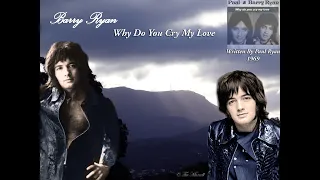 Barry Ryan ~Why Do You Cry My Love?~ By Paul Ryan Fanmade Video & Audio of CD & Added Video Footage