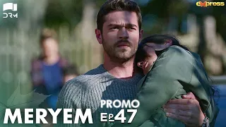 MERYEM - Episode 47 Promo | Turkish Drama | Furkan Andıç, Ayça Ayşin | Urdu Dubbing | RO2Y