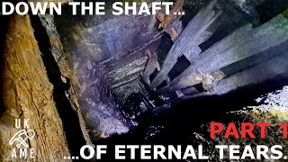 What Is Down The Shaft Of Eternal Tears? Part 1 : UK Abandoned Mine Explores.