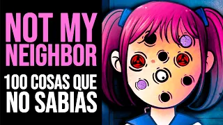 THAT'S NOT MY NEIGHBOR: 100 Cosas que NO SABÍAS | Curiosidades