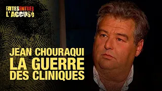 Faites entrer l'accusé : Dr Jean Chouraqui, la guerre des cliniques