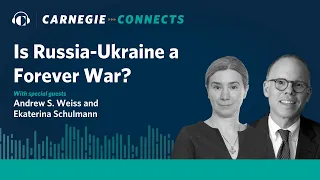 Is Russia-Ukraine a Forever War? | Carnegie Connects