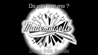 Mademoiselle - Do You Love Me (Disco Dub Remix) HQwav