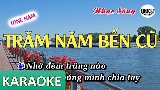 TRĂM NĂM BẾN CŨ KARAOKE GIỌNG NAM  DUY KHÁNH BEAT NHẠC SỐNG 2019  KARAOKE ANDY