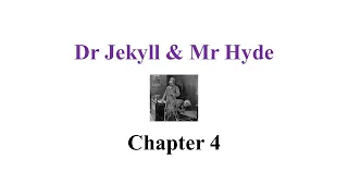 Jekyll and Hyde Chapter 4 Summary