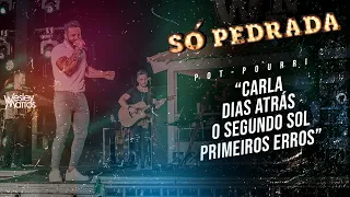 Wesley Mattos - Pot-Pourri Carla/Dias Atrás/O Segundo Sol/Primeiros Erros - DVD Só Pedrada #Cover