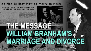 William Branham's Marriage and Divorce - Part 19 The Message Documentary