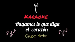 Hagamos lo que diga el corazón -karaoke (salsa) grupo Niche