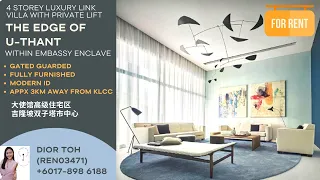 FOR RENT:The Edge of U-Thant @Ampang Hilir, Fully Furnished Modern ID Link Villa #大使馆高尚住宅 #吉隆坡双子塔市中心