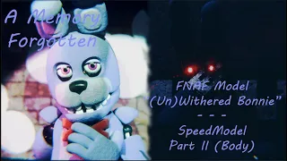 FNAF Model "(Un)withered Bonnie" (Requested by @fredbear357  |  SpeedModel Part 2 (Body)