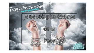 Je ne suis plus esclave de la peur/Frantz Junior Moise (remix). Avec paroles